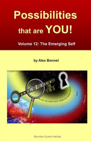 Kniha Possibilities that are YOU!: Volume 12: The Emerging Self Alex Bennet