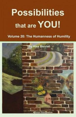 Carte The Possibilities that are YOU!: Volume 20: The Humanness of Humility Alex Bennet