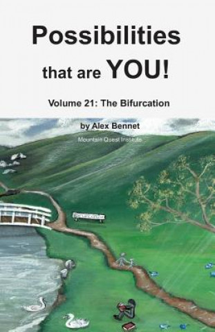 Carte Possibilities that are YOU!: Volume 21: The Bifurcation Alex Bennet