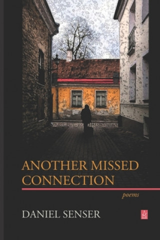 Könyv Another Missed Connection: Poems Daniel Senser