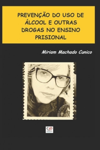 Knjiga Prevenç?o do Uso de Álcool e Outras Drogas no Ensino Prisional Edimar Cunico