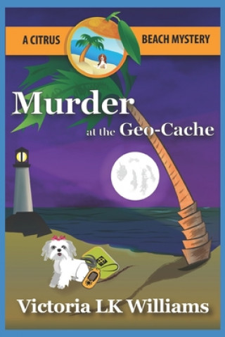 Carte Murder at the Geo-Cache...A Citrus Beach Mystery Karen Kalbacher