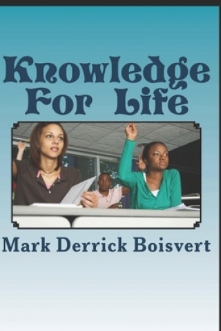 Kniha Knowledge For Life: History Of The Universe Mark Derrick Boisvert