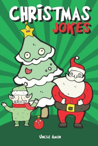 Книга Christmas Jokes: Hilarious Holiday Jokes and Riddles for Kids Uncle Amon