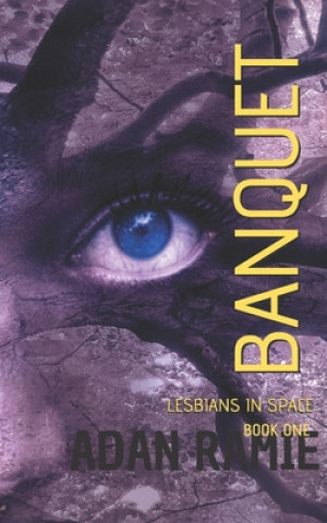 Kniha Banquet: A Lesbian Space Opera Adan Ramie