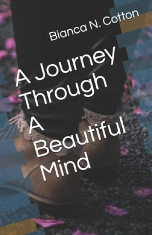 Kniha A Journey Through A Beautiful Mind Bianca N. Cotton