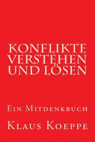 Βιβλίο Konflikte verstehen und lösen: Ein Mitdenkbuch Klaus Koeppe