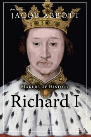 Carte Makers of History: Richard I Jacob Abbott