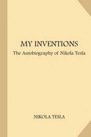 Knjiga My Inventions: The Autobiography of Nikola Tesla (Large Print) Nikola Tesla