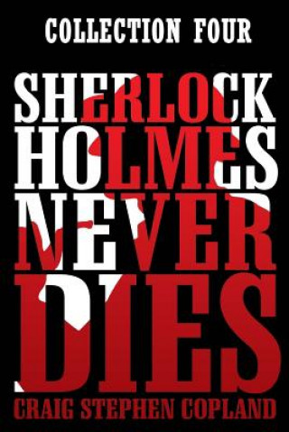 Buch Sherlock Holmes Never Dies: Collection Four Craig Stephen Copland