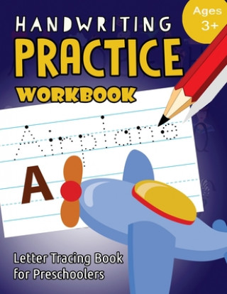 Kniha Handwriting Practice Workbook Age 3+: tracing letters and numbers for preschool, Language Arts & Reading For Kids Ages 3-5 My Noted Journal