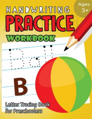 Kniha Handwriting Practice Workbook Age 3+: tracing letters and numbers for preschool, Language Arts & Reading For Kids Ages 3-5 My Noted Journal