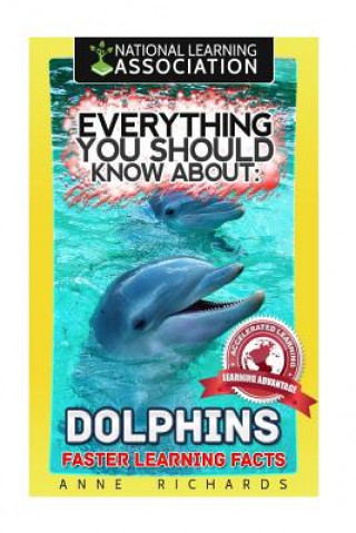 Kniha Everything You Should Know About: Dolphins Anne Richards
