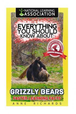 Kniha Everything You Should Know About: Grizzly Bears Anne Richards