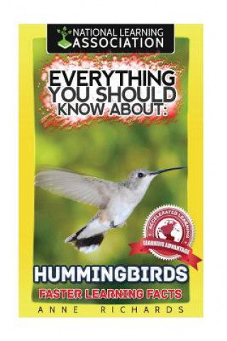 Könyv Everything You Should Know about: Hummingbirds Anne Richards