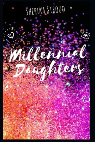 Kniha Millennial Daughters: Spiritual Daughters 101 Sherika Mitchell Stroud