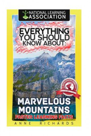 Libro Everything You Should Know About: Marvelous Mountains Faster Learning Facts Anne Richards