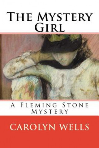 Carte The Mystery Girl: A Fleming Stone Mystery Carolyn Wells