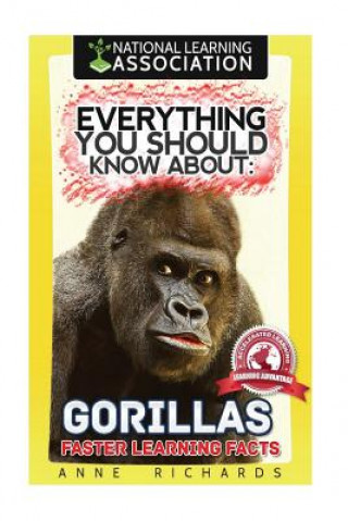 Buch Everything You Should Know About: Gorillas Faster Learning Facts Anne Richards