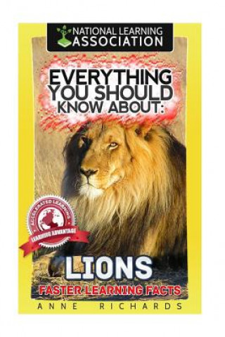 Книга Everything You Should Know About: Lions Faster Learning Facts Anne Richards