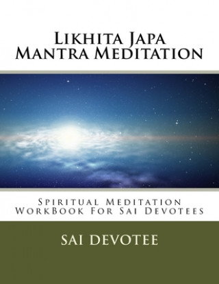 Carte Likhita Japa Mantra Meditation - Spiritual Meditation WorkBook For Sai Devotees Sai Devotee