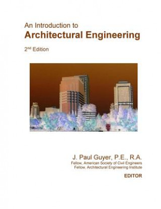 Knjiga An Introduction to Architectural Engineering J. Paul Guyer