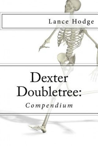 Kniha Dexter Doubletree: Compendium Lance Hodge