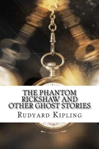 Kniha The Phantom Rickshaw and Other Ghost Stories Rudyard Kipling