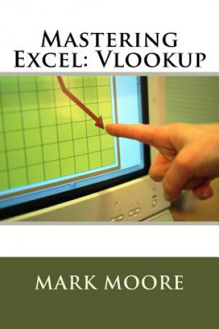 Könyv Mastering Excel: Vlookup Mark Moore