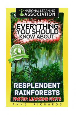 Książka Everything You Should Know About: Resplendent Rainforests Faster Learning Facts Anne Richards