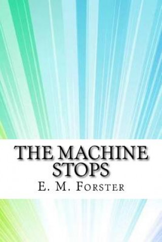 Βιβλίο The Machine Stops E. M. Forster