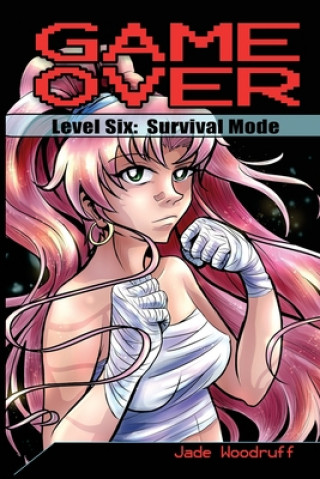 Carte Game Over: Level Six: Survival Mode Jade Woodruff