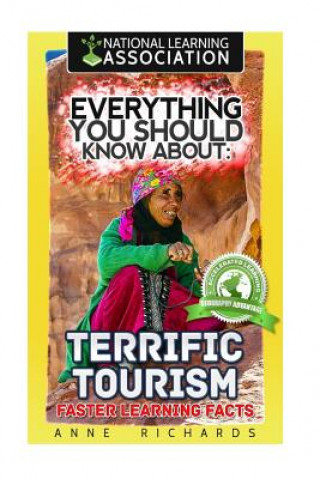 Kniha Everything You Should Know About: Terrific Tourism Faster Learning Facts Anne Richards