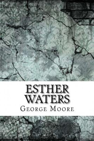 Kniha Esther Waters George Moore