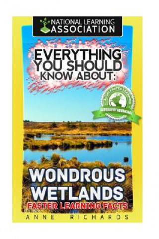 Książka Everything You Should Know About: Wondrous Wetlands Faster Learning Facts Anne Richards