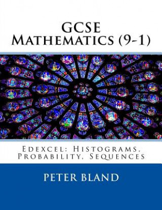 Książka GCSE Mathematics (9-1): Edexcel: Histograms, Probability, Sequences Peter Bland