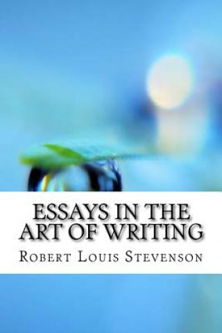 Książka Essays in the Art of Writing Robert Louis Stevenson