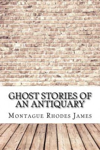 Книга Ghost Stories of an Antiquary Montague Rhodes James