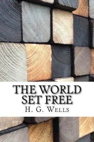 Książka The World Set Free H. G. Wells