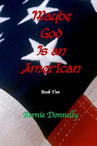 Carte Maybe God is an American Bernie Donnelly