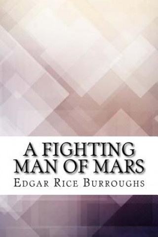 Книга A Fighting Man of Mars Edgar Rice Burroughs
