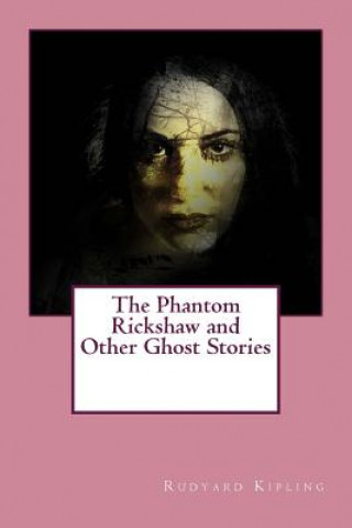 Könyv The Phantom Rickshaw and Other Ghost Stories Rudyard Kipling