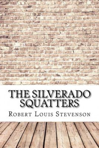 Kniha The Silverado Squatters Robert Louis Stevenson