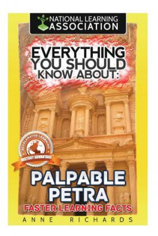 Kniha Everything You Should Know About: Palpable Petra Faster Learning Facts Anne Richards