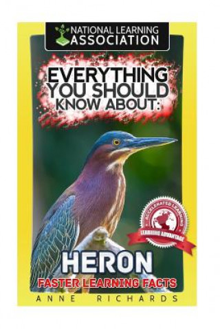 Buch Everything You Should Know About: Herons Faster Learning Facts Anne Richards