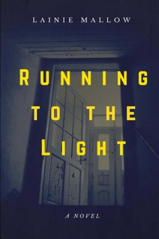 Knjiga Running to the Light Lainie Mallow