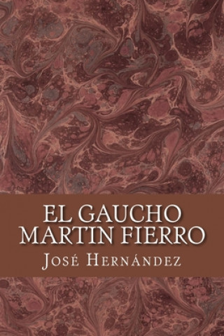 Książka El Gaucho Martin Fierro Jose Hernandez