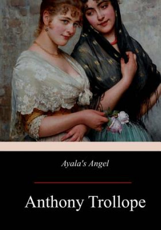 Kniha Ayala's Angel Anthony Trollope