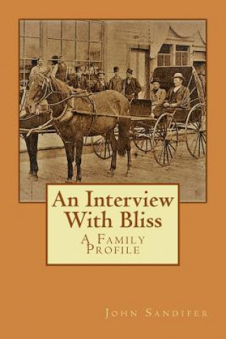 Książka An Interview With Bliss: A Family Profile John F. Sandifer