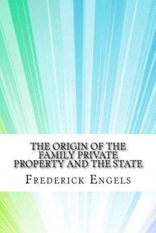 Carte The Origin of the Family Private Property and the State Frederick Engels